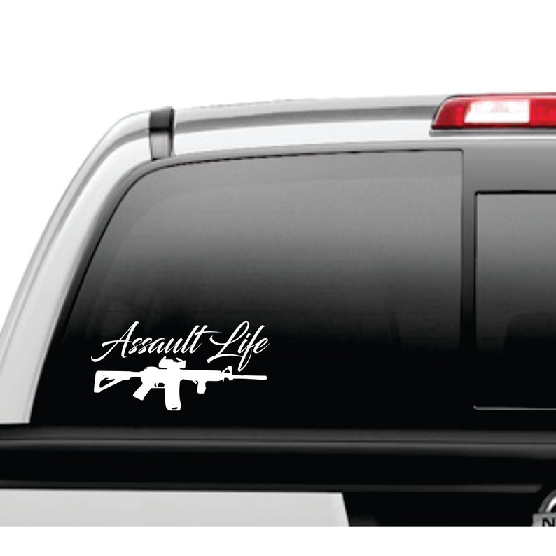 Window Decal Assault Life AR15 Rifle Sticker Etsy