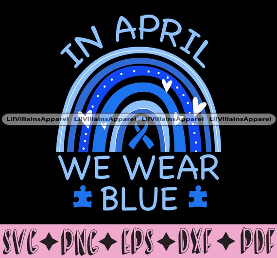 Download In April We Wear Blue Svg Autism Rainbow Awareness Svg Blue Etsy