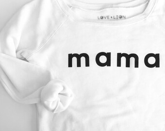 MAMA - super soft slouchy sweatshirt