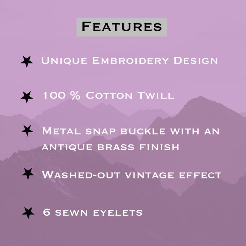 May include: Image features the word "FEATURES" in a light gray box. Below are bullet points describing the product: unique embroidery design, 100% cotton twill, metal snap buckle with antique brass finish, washed-out vintage effect, and 6 sewn eyelets.