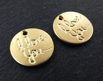 I Love You Charms, Love Charms, Round Charms, Valentines Charms, Valentines day, Gold Love Charms, Double Sided, Rustic, 22k Matte Gold