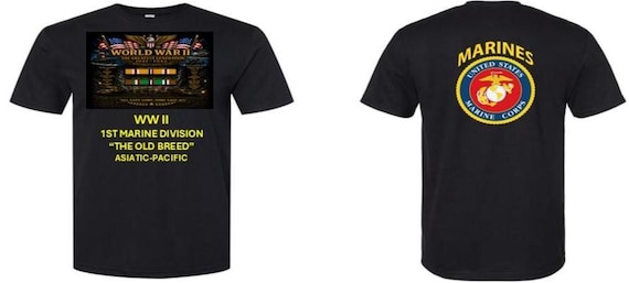 World War II * 1st Marine Division* The Old Breed* 1941-1945* Vinyl/Dtf Prints*2-Sided Shirts. USMC Officially Licensed