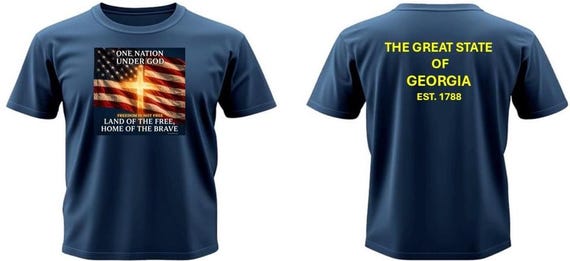 GEORGIA  1788 * Land of the Free, Home of the Brave*One Nation Under God. 2-Sided Vinyl Shirt.