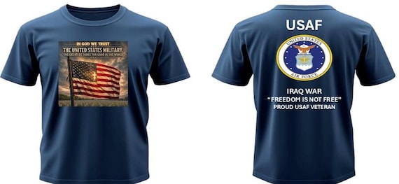 Air Force* Iraq War Veteran* In God We Trust*The Greatest Force for Good In The World* 2-Sided Vinyl Shirt. USAF Official License.