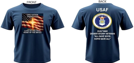 USAF* Gulf War/ Desert Storm Veteran *  All Gave Some, Some Gave All* One Nation Under God.2-Sided Vinyl Shirt. USAF Official License