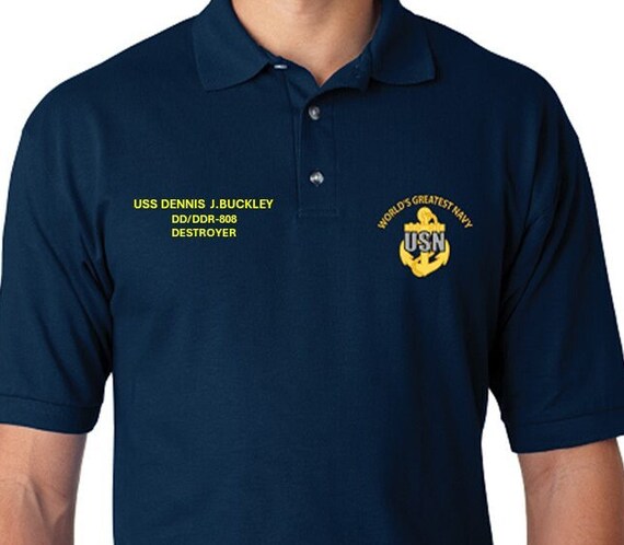 USS Dennis J. Buckley  DD/DDR-808* Destroyer* Embroidered Two Sided Polo Shirt.Worlds Greatest* Navy Officially Licensed