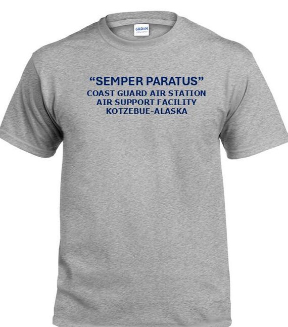 Semper Paratus*Coast Guard Air Station Air Support Facility Kotzebue* Alaska * PT Cutter & Base Shirt