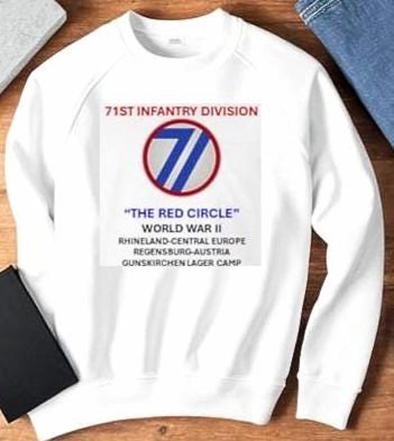 71st Infantry Division* The Red Circle WW 2*  Campaigns Military SweatShirt.