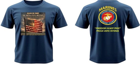U.S. Marines* Freedom Is Not Free* In God We Trust*The Greatest Force for Good In The World* 2-Sided Vinyl Shirt. USMC Official License.