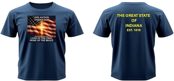 INDIANA  1816* Land of the Free, Home of the Brave*One Nation Under God. 2-Sided Vinyl Shirt.