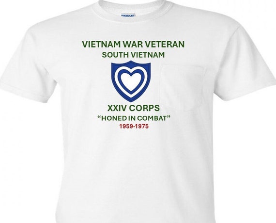XXIV CORPS Honed In Combat * Vietnam War Veteran 1959-1975*  Campaigns Military Shirt.
