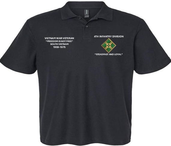 4th Infantry Division*Steadfast and Loyal*Vietnam War Veteran*Freedom is Not Free*South Vietnam*1959-1975 *Embroidered Left-Right Polo Shirt