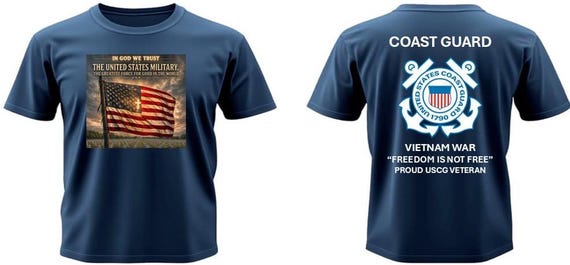 Coast Guard* Vietnam War Veteran* In God We Trust*The Greatest Force for Good In The World* 2-Sided Vinyl Shirt. USCG Official License.