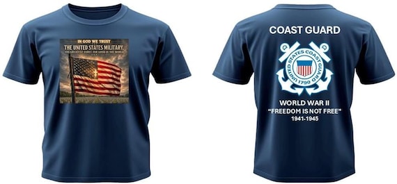 Coast Guard* World War II 1941-1945* In God We Trust*The Greatest Force for Good In The World* 2-Sided Vinyl Shirt. USCG Official License.