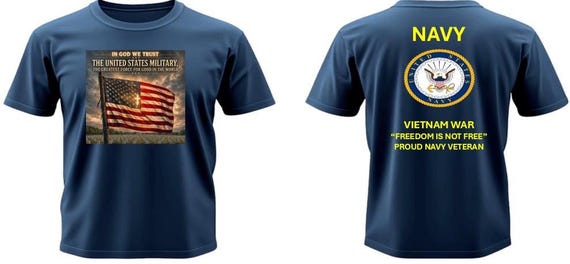 NAVY* Vietnam War Veteran * In God We Trust*  The Greatest Force for Good In The World* 2-Sided Vinyl Shirt. Navy Official License