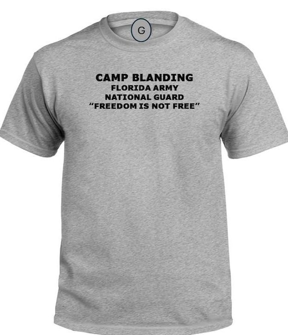 Camp Blanding* Florida Army National Guard * Freedom Is Not Free* PT Unit & Base Shirt