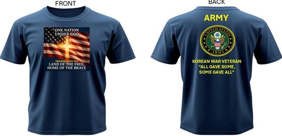 Army* Korean War Veteran*  All Gave Some, Some Gave All* One Nation Under God.2-Sided Vinyl Shirt. Army Official License