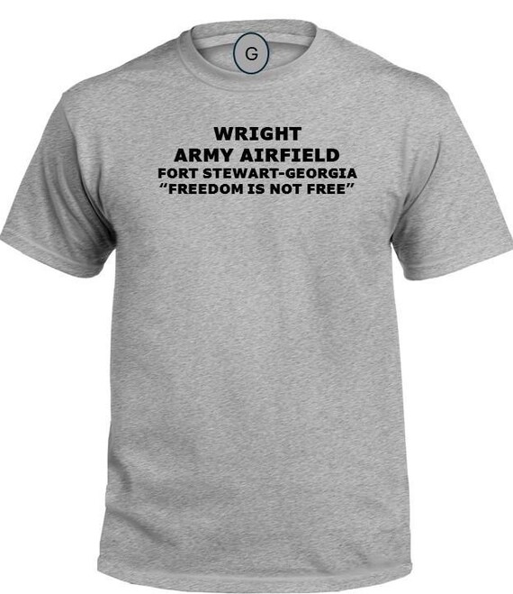 Wright Army Airfield* Fort Stewart * Georgia * Freedom Is Not Free* PT Unit & Base Shirt