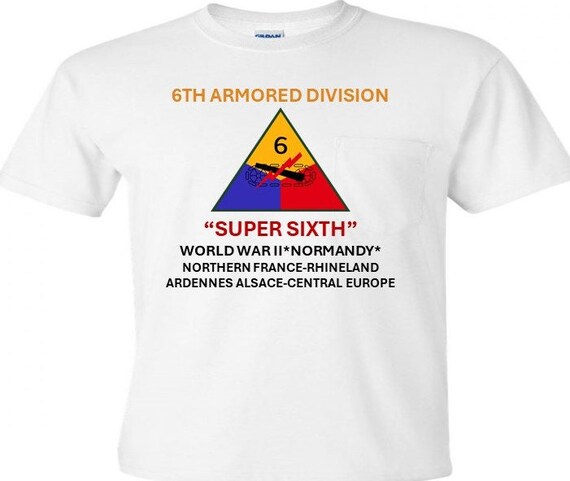 Sixth Armored Division* Super Sixth* Campaigns Military Shirt.
