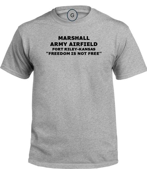 Marshall Army Airfield* Fort Riley * Kansas * Freedom Is Not Free* PT Unit & Base Shirt