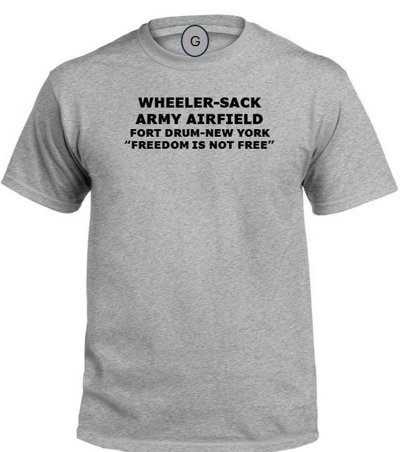 Wheeler-Sack Army Airfield* Fort Drim * New York * Freedom Is Not Free* PT Unit & Base Shirt