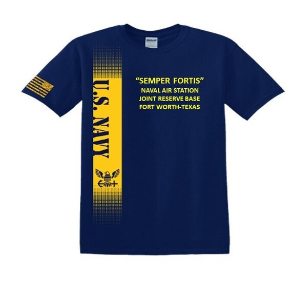 Naval Air Station Joint Reserve Base Fort Worth-Texas* Semper Fortis*Navy Verticle-Vinyl & Silk Screen.*Officially Navy Licensed Shirt
