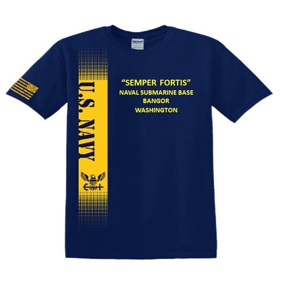 Naval Submarine Base Bangor* Washington* Semper Fortis*Navy Verticle-Vinyl & Silk Screen.*Officially Navy Licensed Shirt