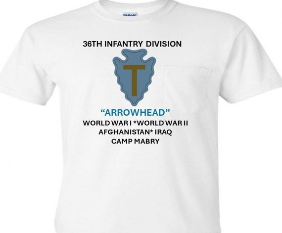 36th Infantry Division * ARROWHEAD* World War I*World War II*Afghanistan*Iraq*Camp Mabry Shirt