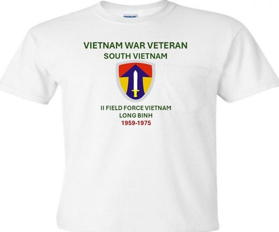 II FIELD Force Vietnam * Long Binh* Vietnam War Veteran 1959-1975*  Campaigns Military Shirt.