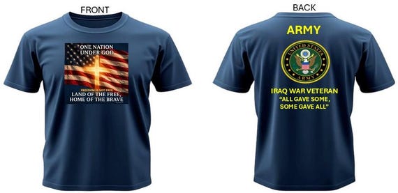 Army* Iraq War Veteran*  All Gave Some, Some Gave All* One Nation Under God.2-Sided Vinyl Shirt. Army Official License