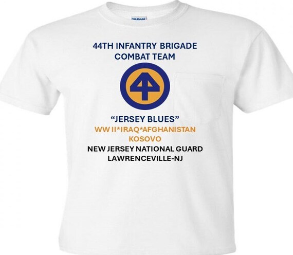 44TH Infantry Brigade Combat Team * Jersey Blues*World War II*Iraq*Afghanistan*Kosovo*NJ National Guard Shirt