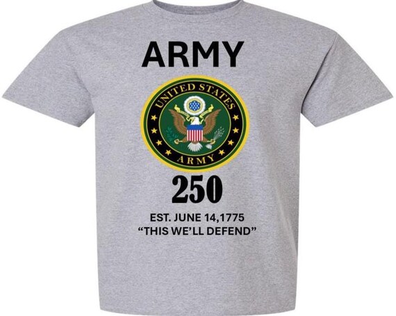 US ARMY Birthday * 250 Years* June 14 1775*  * This We'll Defend * Army Gray Shirt* Army Officially Licensed