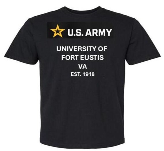 ARMY* University of Fort Eustis* Est 1918* Virginia. U.S.Army shirt.  (Army Officially Licensed)