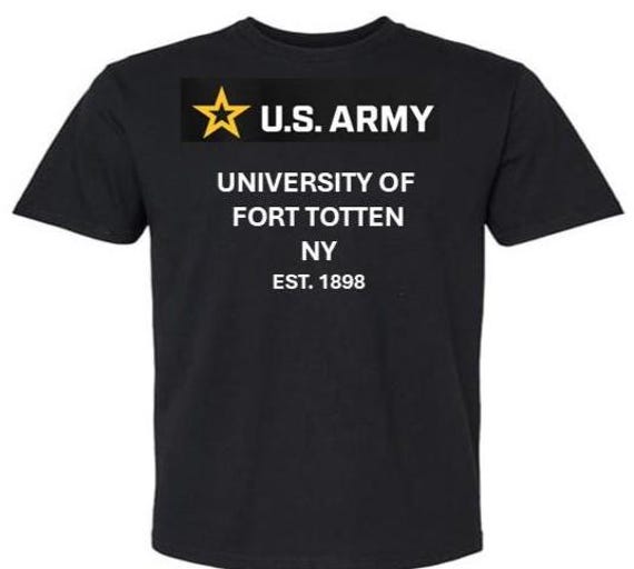 ARMY* University of Fort Totten* Est 1898* New York. U.S.Army shirt.  (Army Officially Licensed)