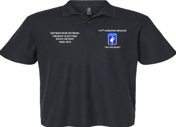 173RD Airborne Brigade*Sky Soldiers*Vietnam War Veteran*Freedom is not Free*South Vietnam*1959-1975 *Embroidered Left-Right Polo Shirt