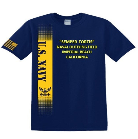Naval Outlying Field Imperial Beach* California* Semper Fortis*Navy Verticle-Vinyl & Silk Screen.*Officially Navy Licensed Shirt
