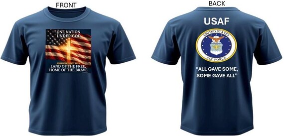 USAF*  All Gave Some, Some Gave All* One Nation Under God.2-Sided Vinyl Shirt. USAF Official License