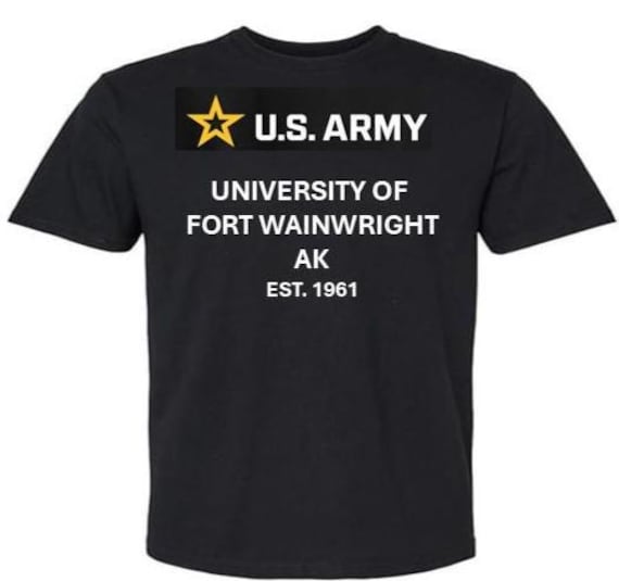 ARMY* University of Fort Wainwright* Est 1961* Alaska. U.S.Army shirt.  (Army Officially Licensed)