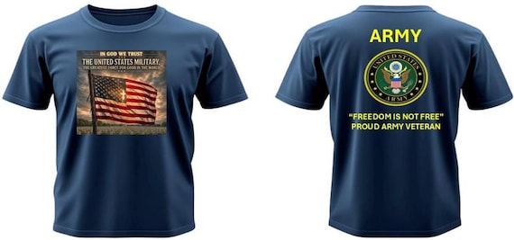 ARMY* In God We Trust* The United States Military The Greatest Force for Good In The World* 2-Sided Vinyl Shirt. Army Official License