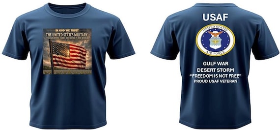 Air Force* Gulf War/Desert Storm* In God We Trust*The Greatest Force for Good In The World* 2-Sided Vinyl Shirt. USAF Official License.