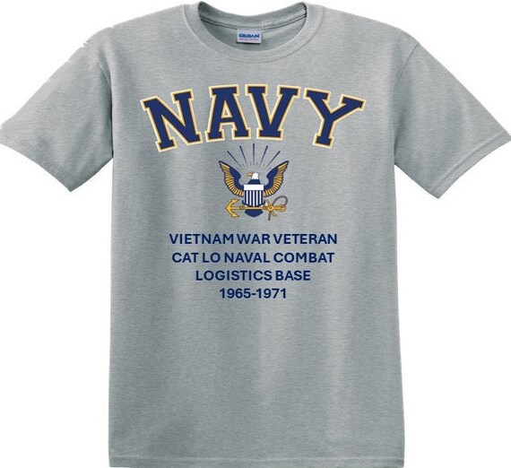 Cat Lo Naval Combat Logistics Base*Vietnam War Veteran* 1965-1971* Navy Eagle *T-Shirt. Navy Officially Licensed
