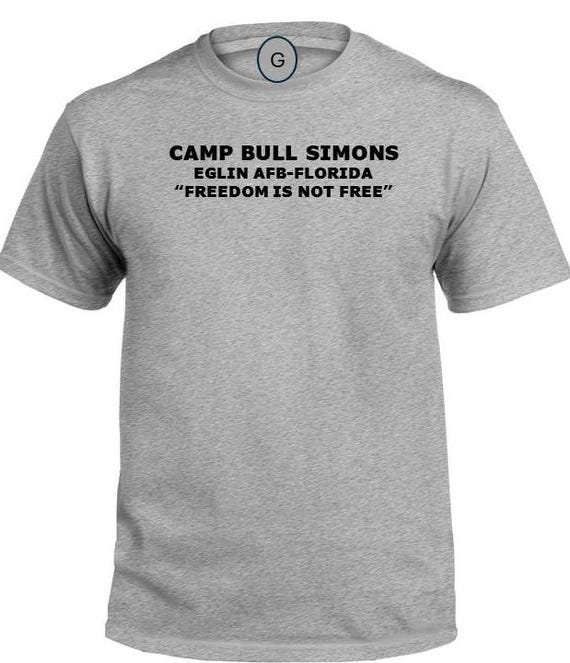 Camp Bull Simons* Eglin AFB-Florida * Freedom Is Not Free* PT Unit & Base Shirt