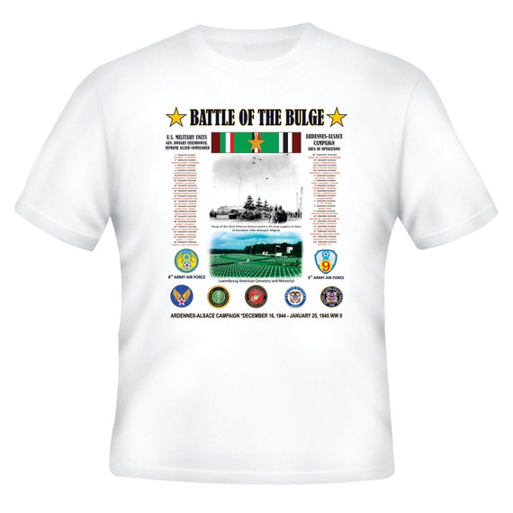 The Battle of the Bulge* Ardennes-Alsace Campaign Unit & Operation WW II 2-Sided Shirt