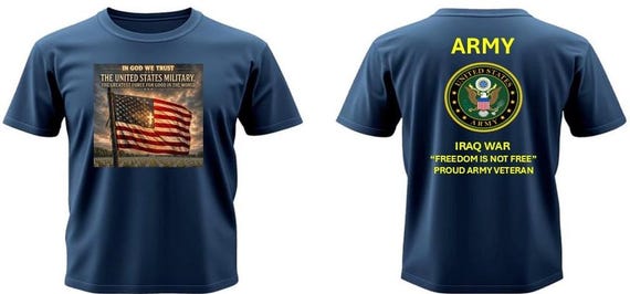 ARMY* Iraq War Veteran* In God We Trust* The Greatest Force for Good In The World* 2-Sided Vinyl Shirt. Army Official License