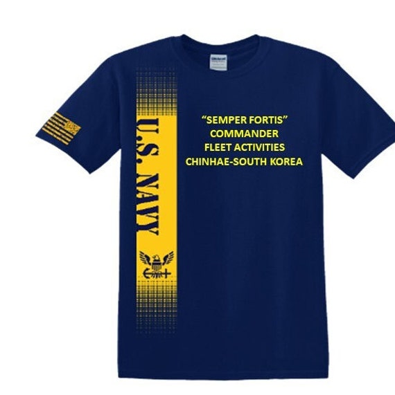Commander Fleet Activities Chinhae-South Korea. Semper Fortis*Navy Verticle-Vinyl & Silk Screen.*Officially Navy Licensed Shirt