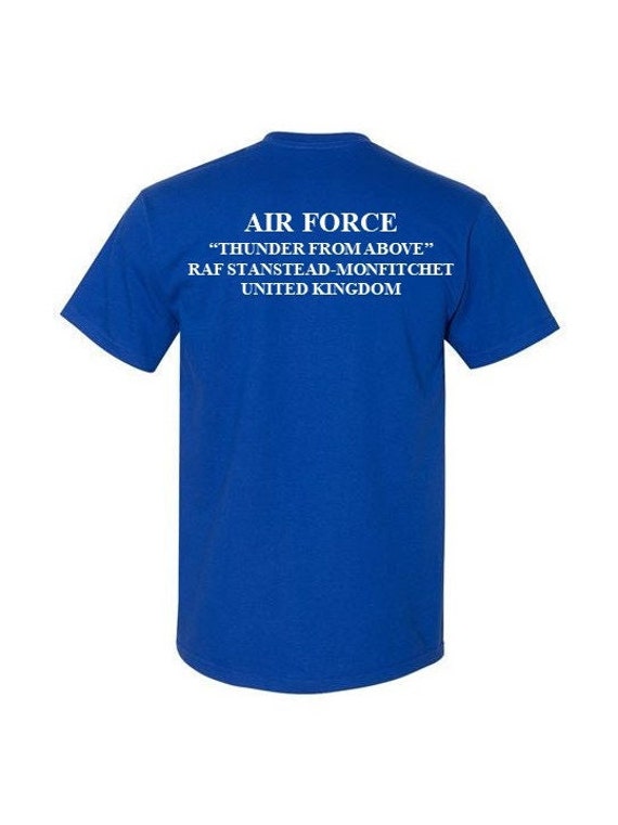 RAF Stanstead-Monfitchet* United Kingdom*  2-Sided Blue Shirt. USAF logo on front-Vinyl print on back. (Officially Licensed)