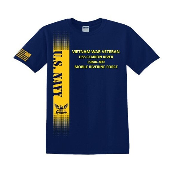 USS Clarion River LSMR-409 Vietnam War Veteran*Mobile Riverine Force*Navy Verticle-Vinyl & Silk Screen.*Officially Navy Licensed Shirt