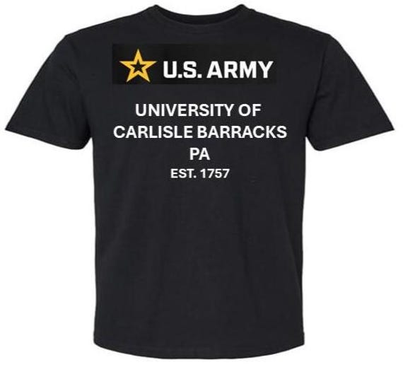 ARMY* University of Carlisle Barracks* Est 1757* Pennsylvania. U.S.Army shirt.  (Army Officially Licensed)
