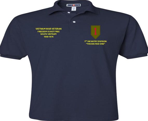 1st Infantry Division* The Big Red One* Vietnam War Veteran* Freedom is not Free*South Vietnam*1959-1975*Embroidered Left-Right Polo Shirt.