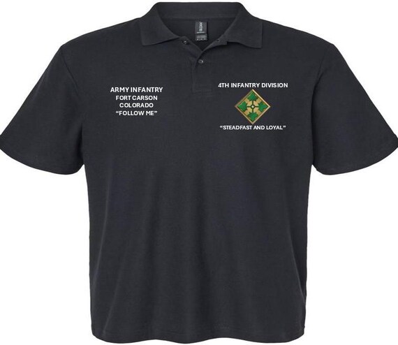 4th Infantry Division* Steadfast and Loyal* Fort Carson-Colorado*Army Infantry-Follow Me *Embroidered Left-Right Polo Shirt.
